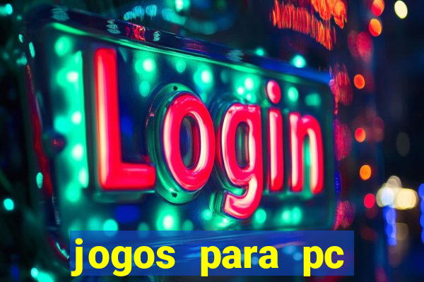 jogos para pc gratis windows 7